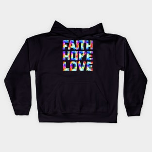 FAITH HOPE LOVE Kids Hoodie